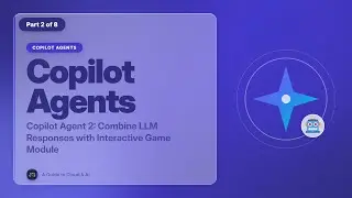Copilot Agent 2: Combine LLM Responses with Interactive Game Module | M365 Copilot Agent Tutorial