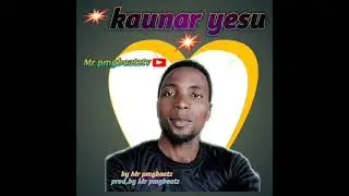 kaunar yesu worship version