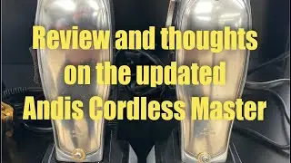 Review and thoughts on the updated Andis cordless Master
