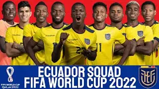 ECUADOR Official Squad World Cup 2022 | ECUADOR | FIFA World Cup 2022
