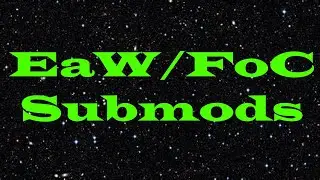 How to create SubMods for Star Wars Empire at War mods