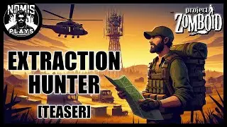 EXTRACTION HUNTER | TEASER | PROJECT ZOMBOID