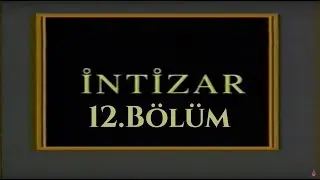 İntizar - 12.Bölüm