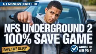 How to Install 100% Save Game in NFS Underground 2 (All Missions Completed – 2026)