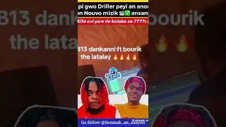 Nouvo mizik B13dankanni Ft Bourik-the-latalay (Chen🦮manje chen🐕)#bourikthelatalay #b13dankanni