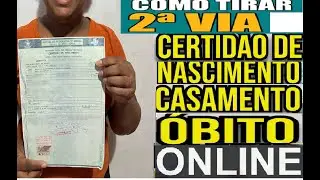 COMO TIRAR SEGUNDA VIA CERTIDÃO DE NASCIMENTO CASAMENTO OU ÓBITO PELA INTERNET NO CARTÓRIO ONLINE