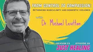 From Control to Compassion: Rethinking Masculinity and Domestic Violence