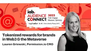 Tokenized rewards for brands in Web3 & the Metaverse | Lauren Griewski at IAB Audience Connect