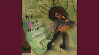 Tell Me Everything