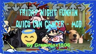 Friday Night Funkin - Quico con cancer | FNF Mods | Greninjax1806