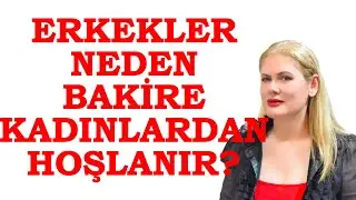 ERKEKLER NEDEN BAKİRE KADINLARDAN HOŞLANIR? 6 ŞOK NEDEN