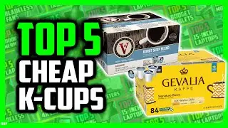 Top 5 Best Cheap K Cups