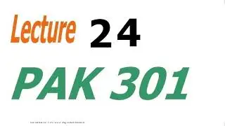 PAK301 LECTURE NO 24||Pakistan studies301Lecture no 24