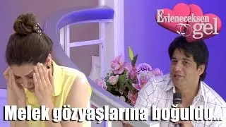 Evleneceksen Gel - Melek Gözyaşlarına Boğuldu...