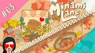 Rua dos GATITIES !!!!!!! - Minami Lane #03