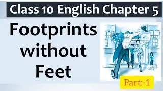 Footprints without Feet !! Lesson :-5 !! Class:-10 !! CBSE