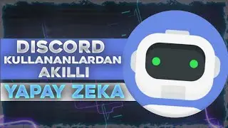 DİSCORD YAPAY ZEKA BOTU (DİSCORD KULLANANLARDAN AKILLI)