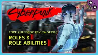 Cyberpunk Red Roles & Role Abilities | Cyberpunk Red Core Rulebook Review Series