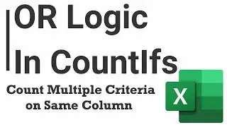 Excel - COUNTIFS with multiple criteria and OR logic