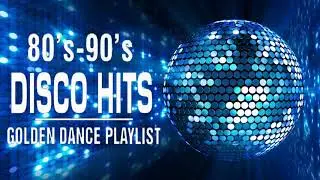 The Best of Disco Hits 70s 80s 90's - Greatest Disco Dance Songs Legends - Golden Eurodisco Megamix