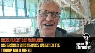 Merz macht den Warlord - Die Grünen sind nervös wegen Jette - Trump adelt die EU