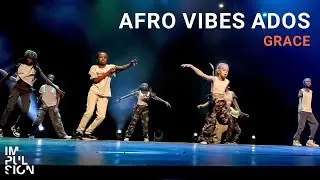 Afro Vibes Ados - Grace - Show Impulsion 2024