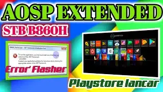 Flash Stb B860h || Aosp Firmware Extended