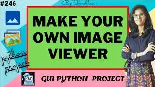 Make your own Image Viewer | python project | GUI python project | project for cv | python code