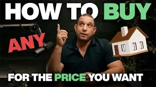 How to Buy a House For the Price YOU WANT