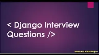 django developer Interview Questions | python web development with django Interview Questions