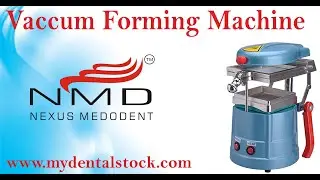 Vacuum Forming Machine from Nexus Medodent (NMD)