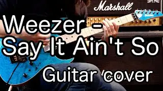 Weezer - 'Say It Ain't So' Guitar Cover