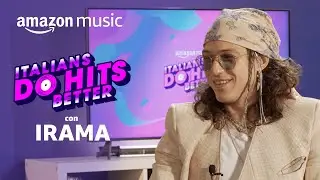 Irama meets Gaia Clerici e GrenBaud | ItaliansDoHitsBetter The Series | Amazon Music