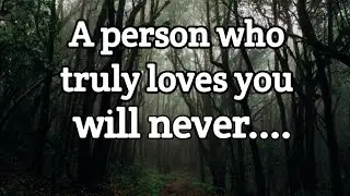 A person who truly loves you will never....| There are some psychological fact need to know