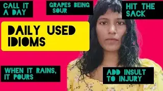 most important daily used idioms.