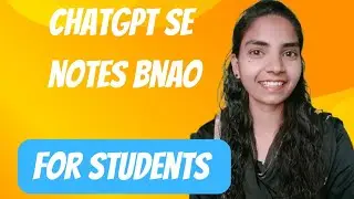 How students can prepare notes from ChatGPT  for exams