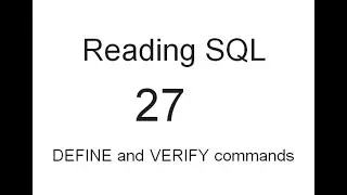 DEFINE and VERIFY commands: SQL Tutorial 27