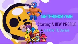 Starting A NEW PROFILE For Brawl Stars | a HOW TO Series