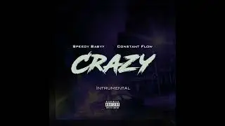 Speedy Babyy ft. C.F - CRAZY (INSTRUMENTAL W/ HOOK)