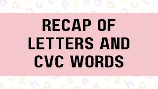 Recap of Letters and CVC Words | Literacy Skill | English Medium | For 5+ Years