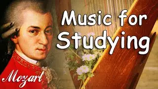 Classical Music for Studying and Concentration | Mozart Music Study, Relaxation, Reading