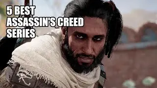 5 Best Asassin's Creed Series (My Opinion)