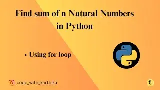 Write a program to find sum of n natural numbers in python