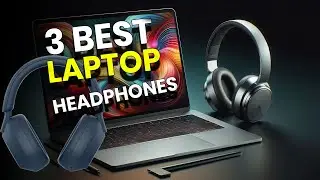 Top 3 Best Laptop Headphones With Microphone 2024