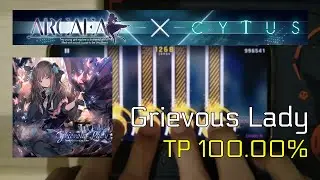 Grievous Lady (CHAOS 15) MM TP100.00%!!! [Cytus II x Arcaea]