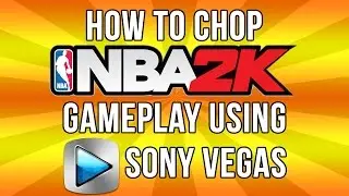 How to Chop NBA 2K Gameplays to Highlights for Commentaries Using Sony Vegas
