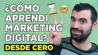 Así He Aprendido Marketing Digital Desde Cero