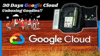 Google Cloud 30 day challenge 2021 | Unboxing Goodies!!