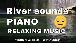 River piano music - Calm relaxing river sound