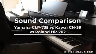 Yamaha CLP-735 vs Kawai CN-39 vs Roland HP-702 | Digitalpiano.com